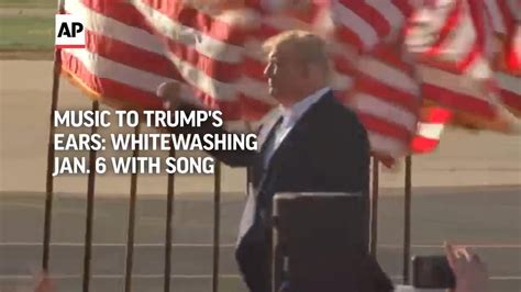 Music to Trump’s ears: Whitewashing Jan. 6 riot with song
